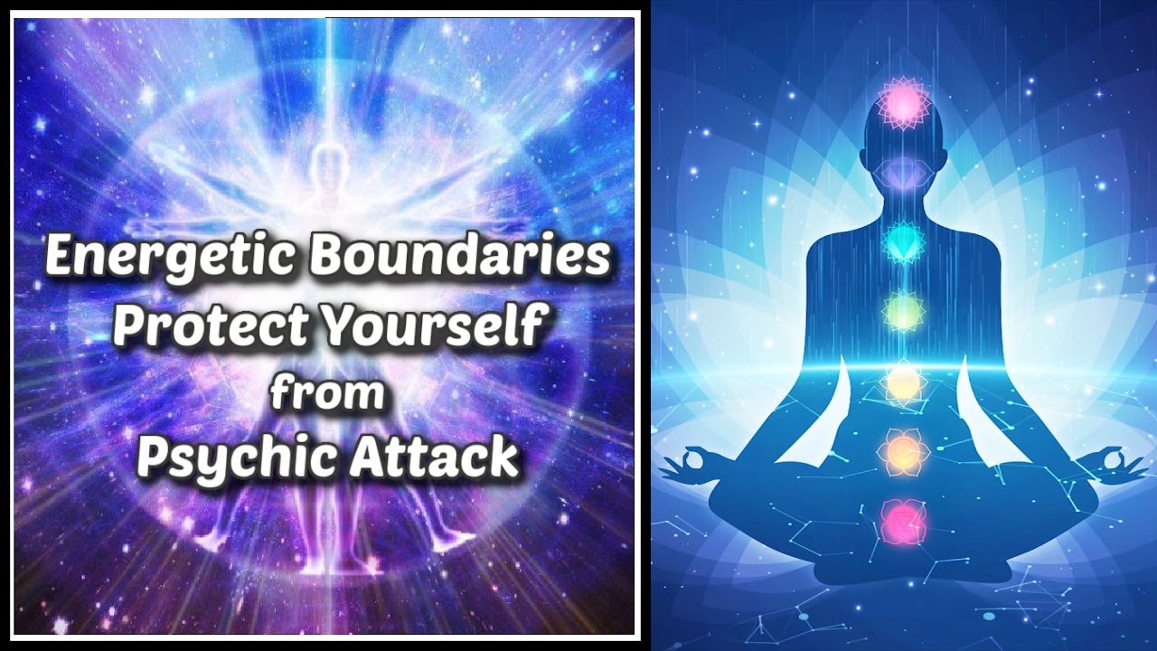 Energetic Boundaries Protect You From Psychic Attack