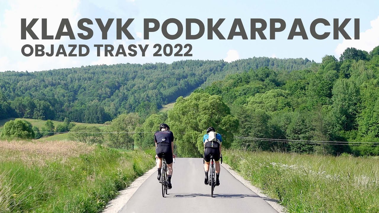 Klasyk Podkarpacki 2022 - objazd tej niesamowitej trasy. Musisz to zobaczyć! || byWicio