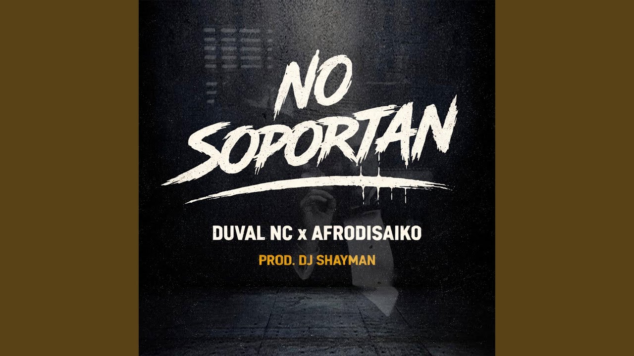No Soportan (feat. Duval Nc & Afrodisaiko)