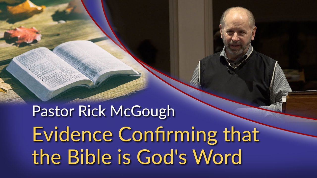 Rick McGough - Evidence Confirming that the Bible is God's Word