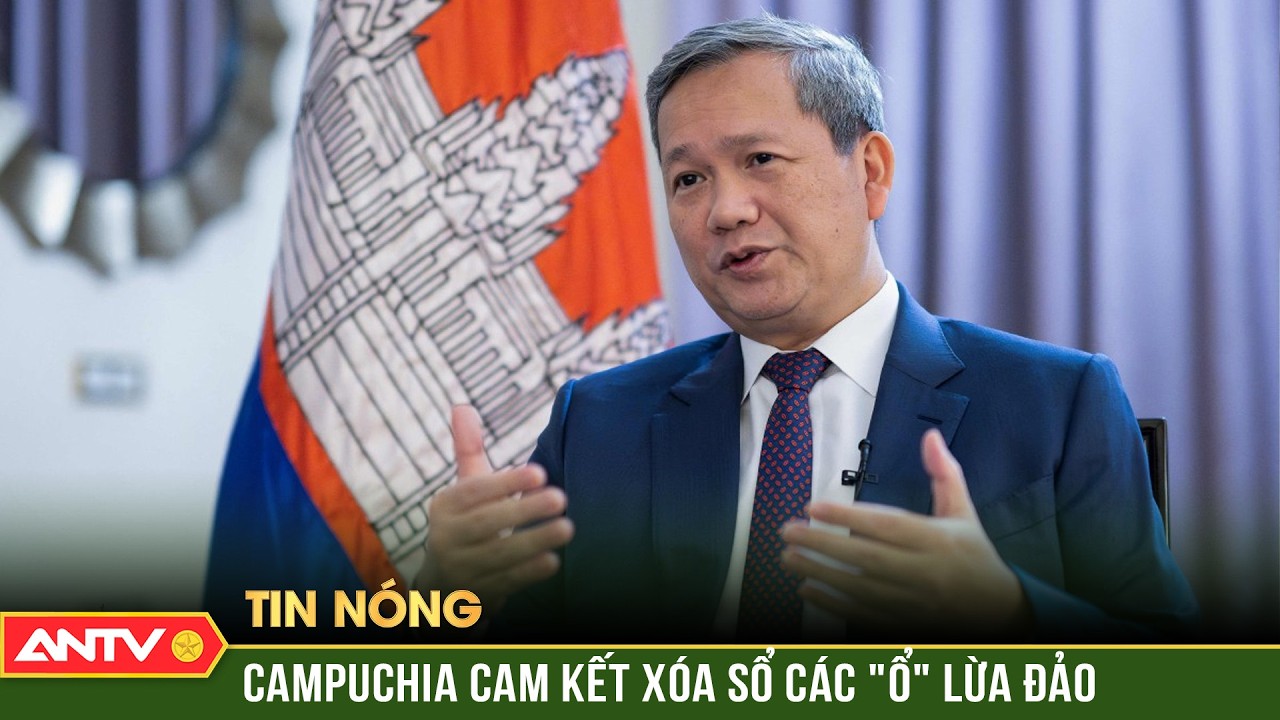 Thủ tướng Hun Manet: Campuchia cam kết x&oacute;a sổ c&aacute;c trung t&acirc;m lừa đảo trực tuyến  | ANTV