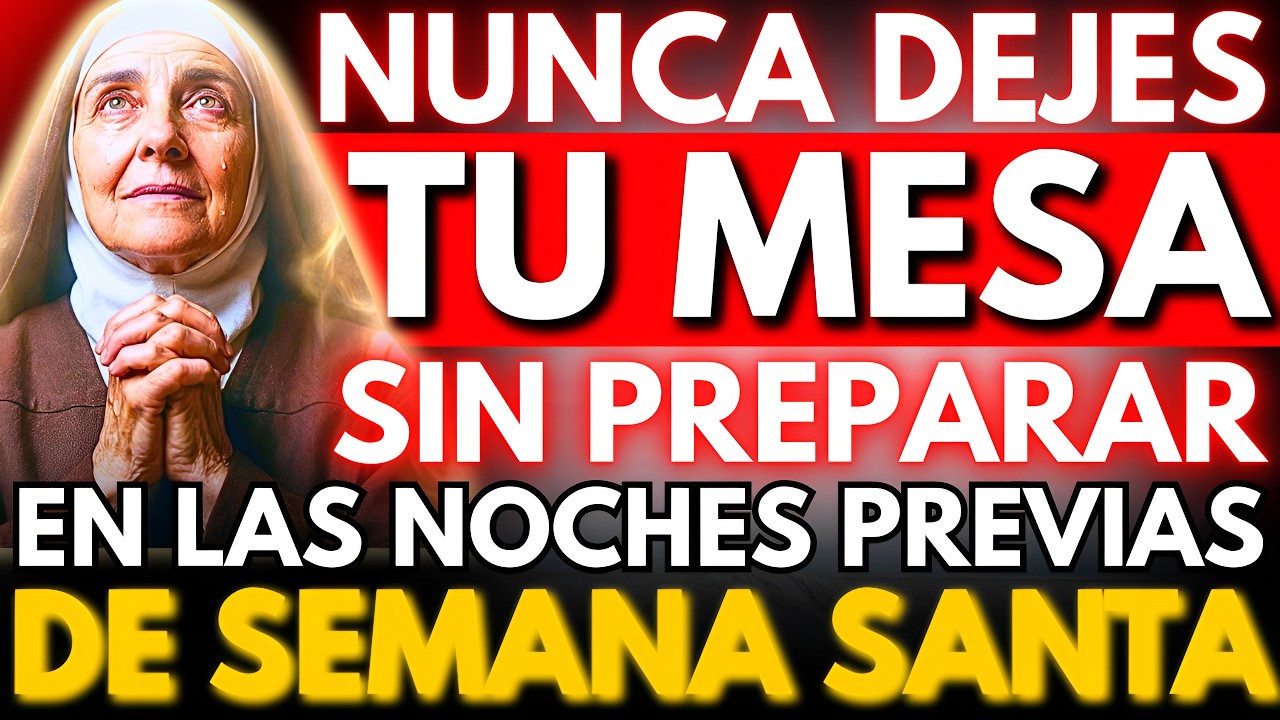 ⚠️SANTA TERESA ADVIERTE: NUNCA TE VAYAS A DORMIR CON LA MESA VACÍA ANTES DE SEMANA SANTA