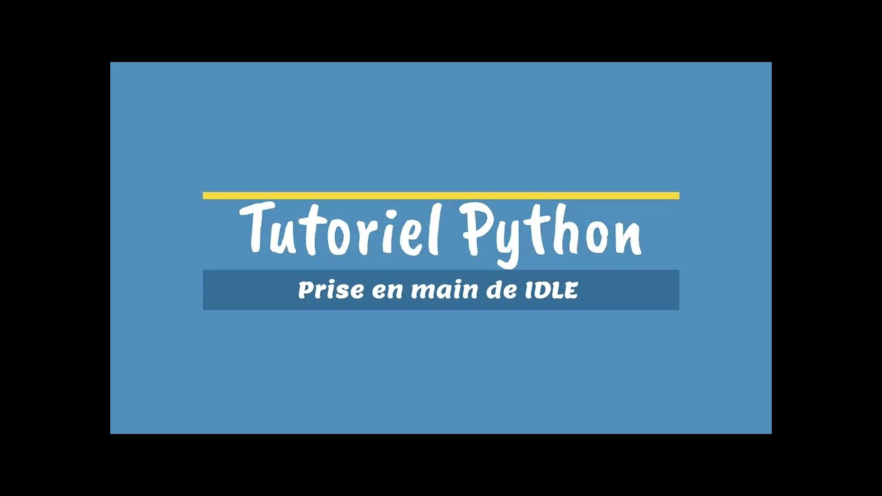 Tutoriel Python - Prise en main de IDLE