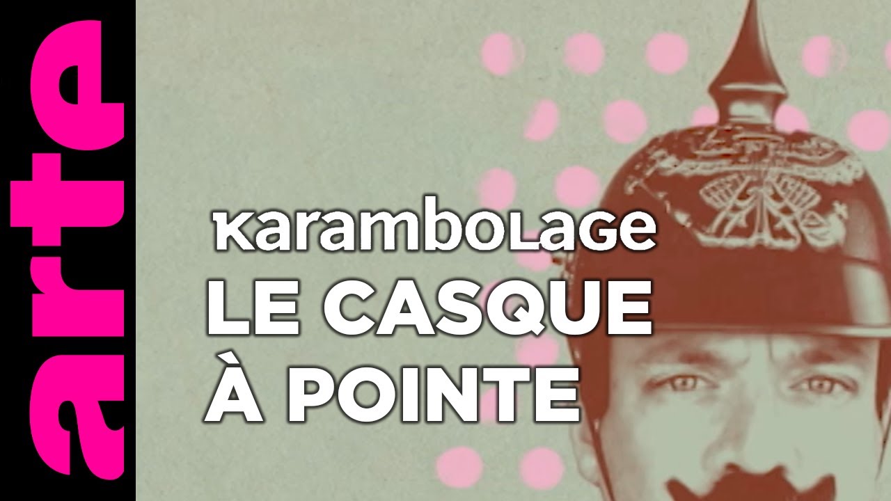 Le casque à pointe - Karambolage - ARTE