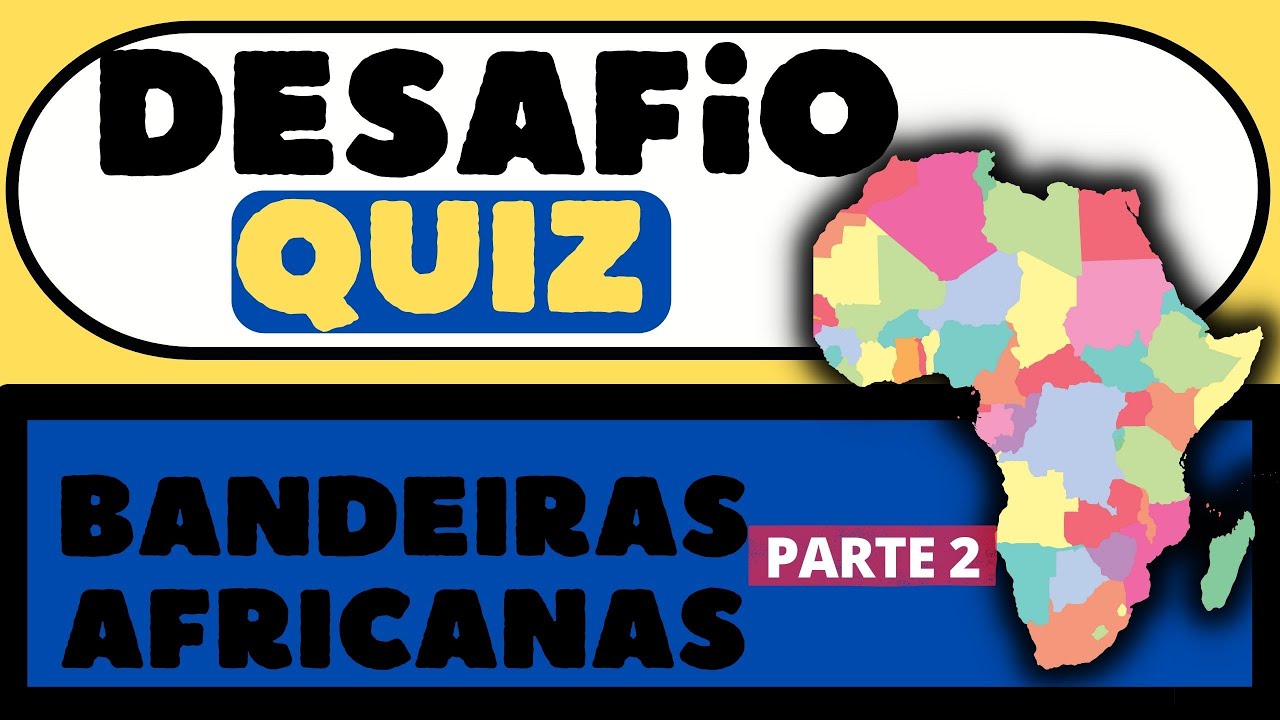 Quiz: Teste seu conhecimento sobre bandeiras africanas. Você conhece bem o continente?