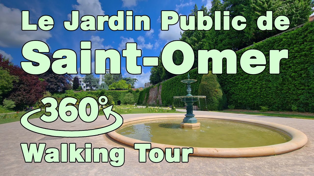 360° VR | Saint-Omer, France | Le Jardin Public (2023)