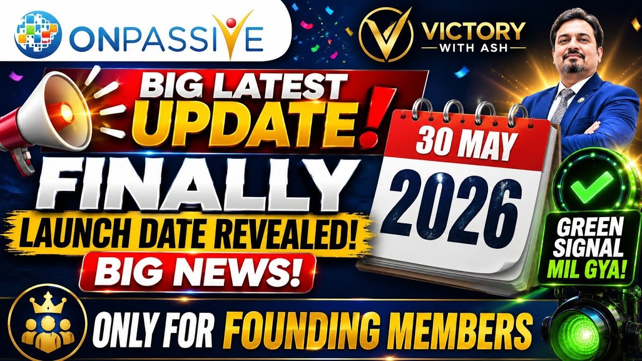 ONPASSIVE BIGGEST UPDATE 2026  Finally Launch Date Revealed? | Green Signal Received | Founders Only