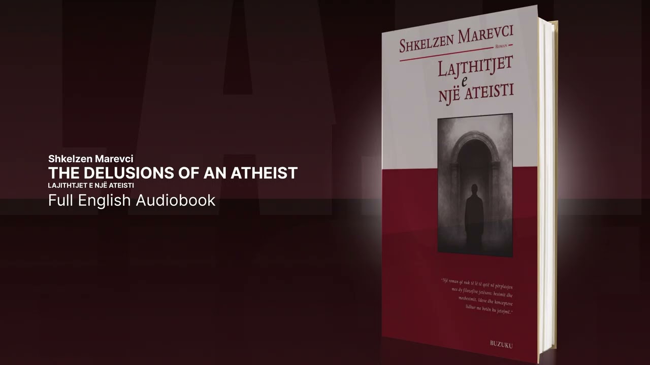 THE DELUSIONS OF AN ATHEIST - English Audiobook  -Shkelzen Marevci