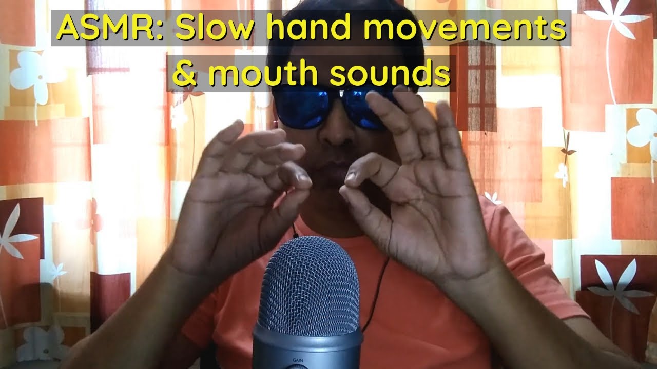 ASMR: Slow hand movements & mouth sounds