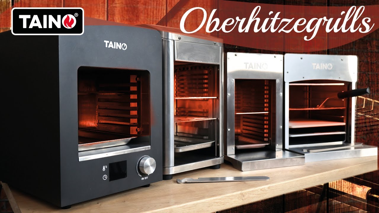 TAINO Oberhitzegrills Vorstellung Vergleich Hochleistungsgrill Elektro und Gas