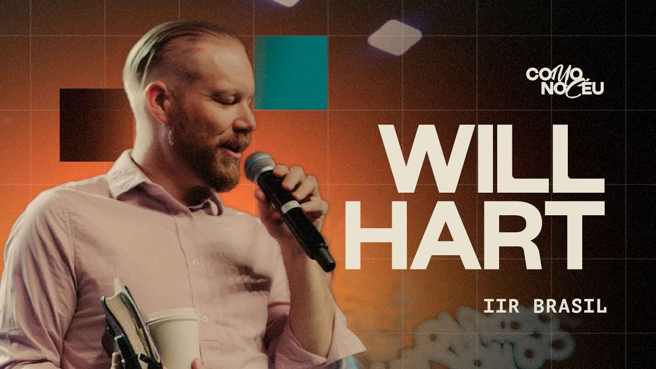 CONFERÊNCIA COMO NO CÉU 2026 - Will Hart | IIR Brasil | 03/02/2026