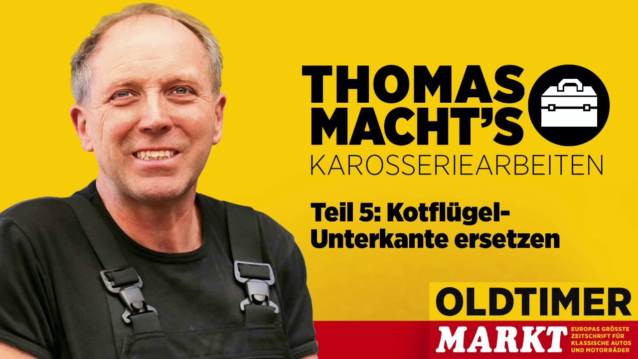 Thomas macht’s, Grundkurs Karosserie, Teil 5: Teilersatz Radlauf Kotflügel Unterkante ersetzen