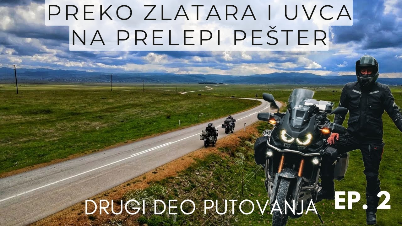 DAN 2. PREKO ZLATARA I UVCA NA PRELEPI PEŠTER - PRELEPA VOŽNJA I JOŠ LEPŠI PREDELI