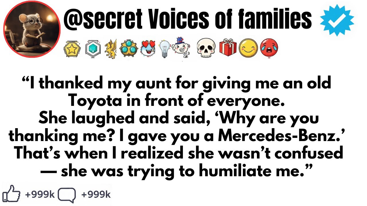 “I thanked my aunt for an old Toyota. She laughed and said, ‘But I gave you a Mercedes-Benz.’