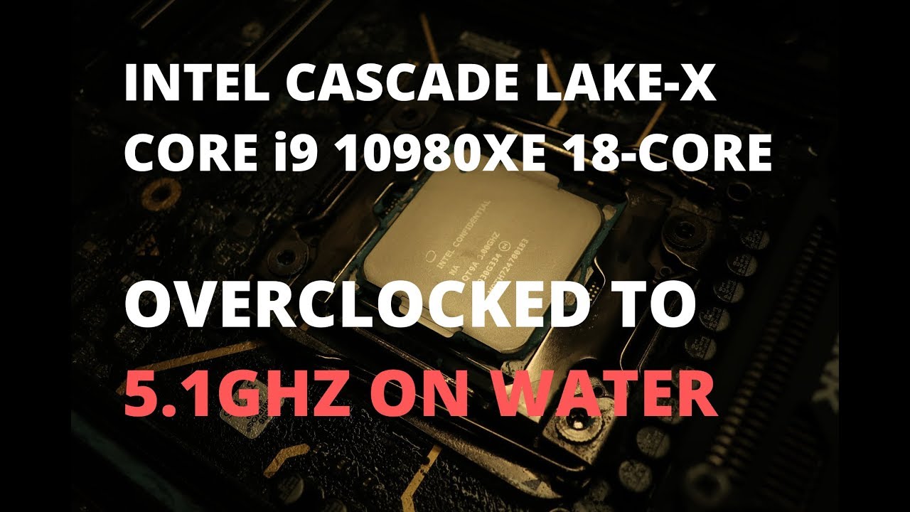 Intel Cascade Lake-X 10980XE Review & Overclocking to 5.1GHz