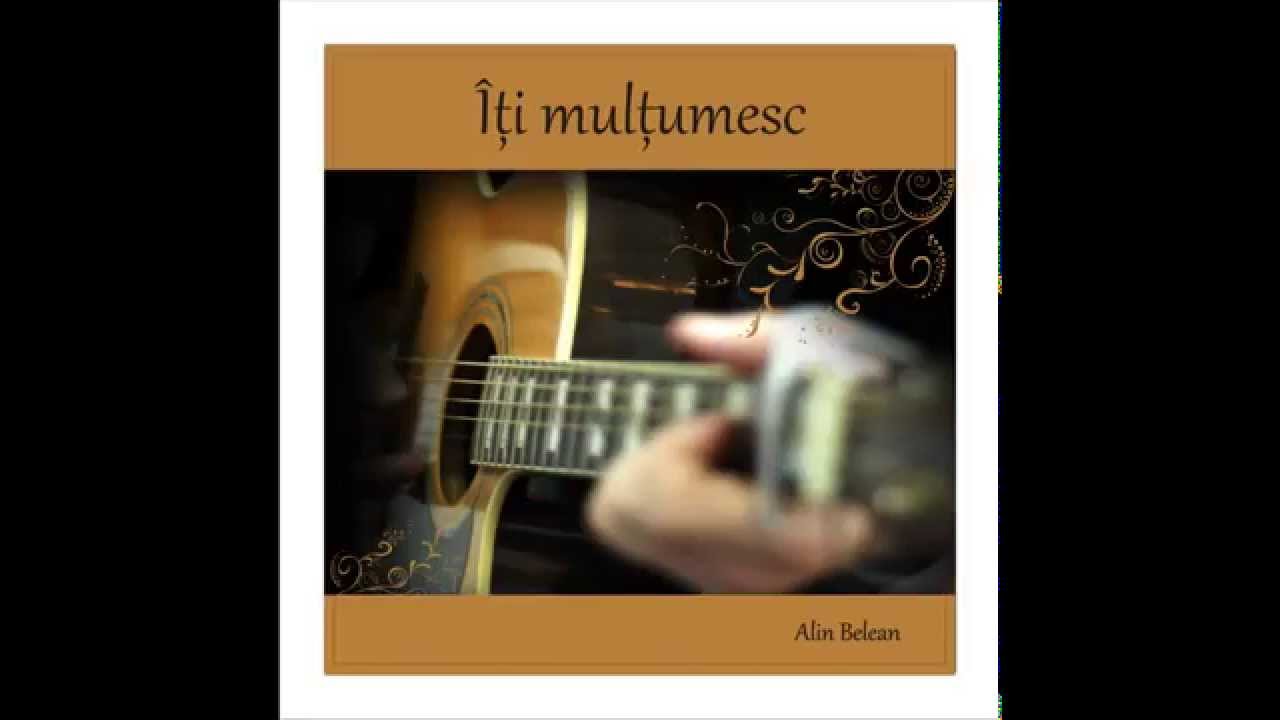 Iti  multumesc - Alin Belean