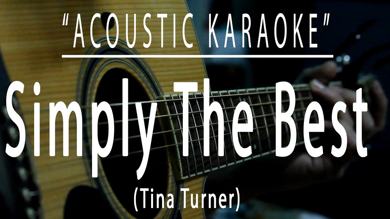 Simply the best - Tina Turner (Acoustic karaoke)