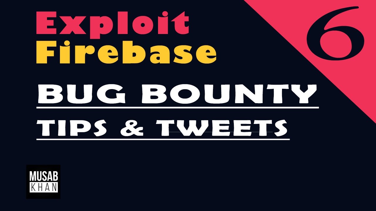 Bug Bounty Tips & Tweets - Tip#6 | Firebase Misconfiguration