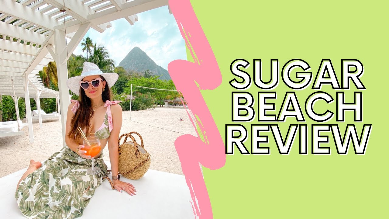 EVERYTHING YOU NEED TO KNOW ABOUT SUGAR BEACH: St. Lucia 2021