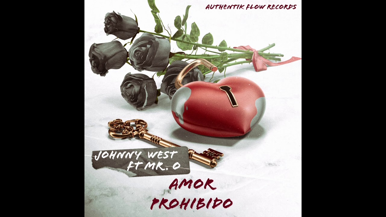 Amor Prohibido (prod by pore muzic)  / Johnny West feat Mr.O