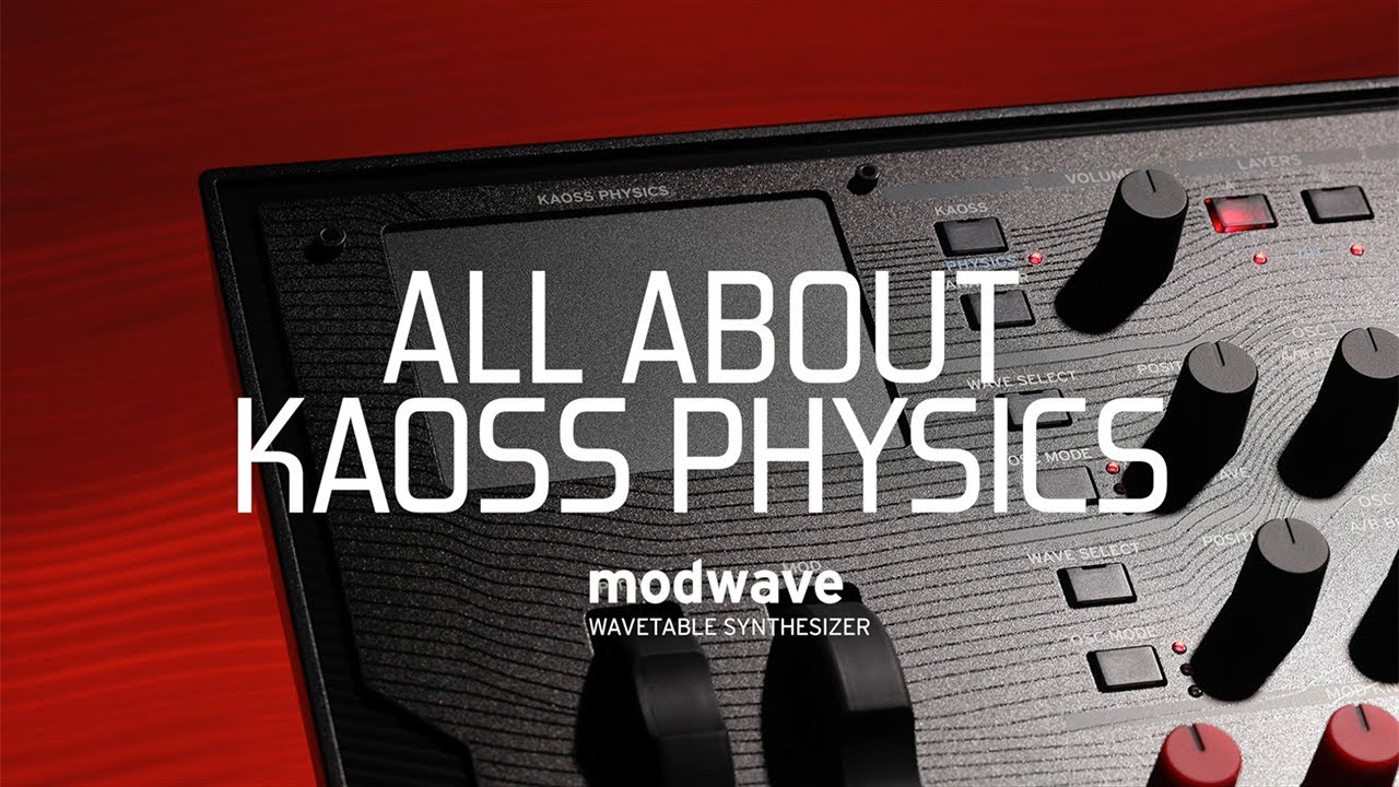 KORG modwave - ALL ABOUT KAOSS PHYSICS -