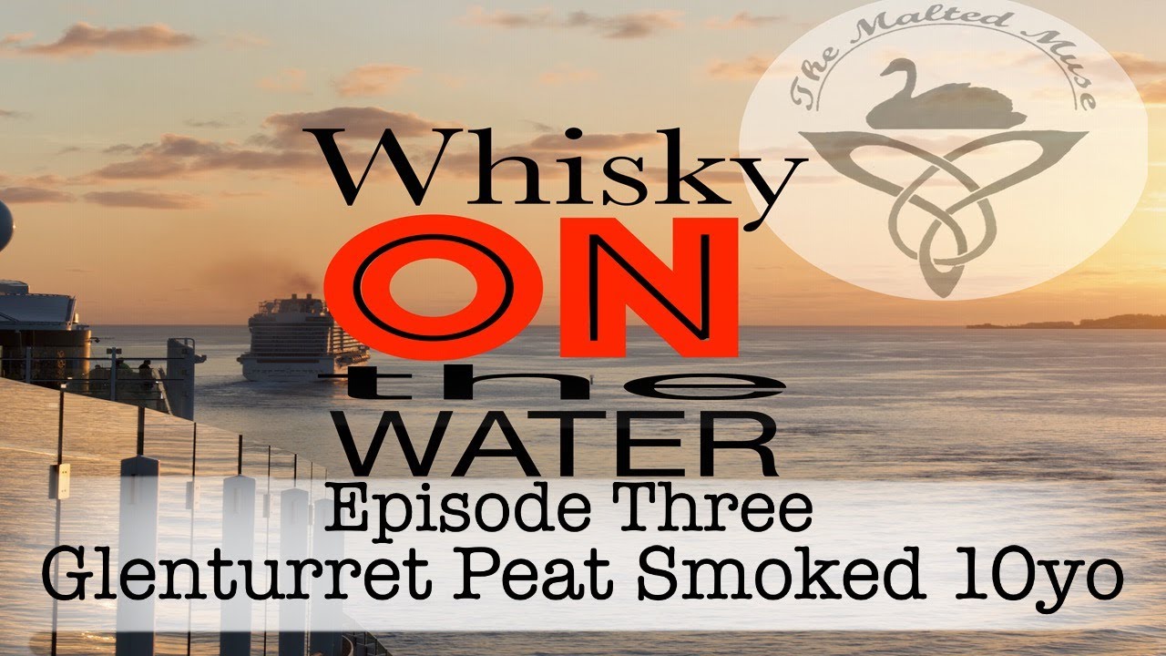 Glenturret peat smoked 10 year old - Whisky ON the Water