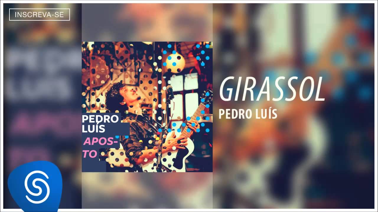Pedro Luis - Girassol (Álbum Aposto) [Áudio Oficial]