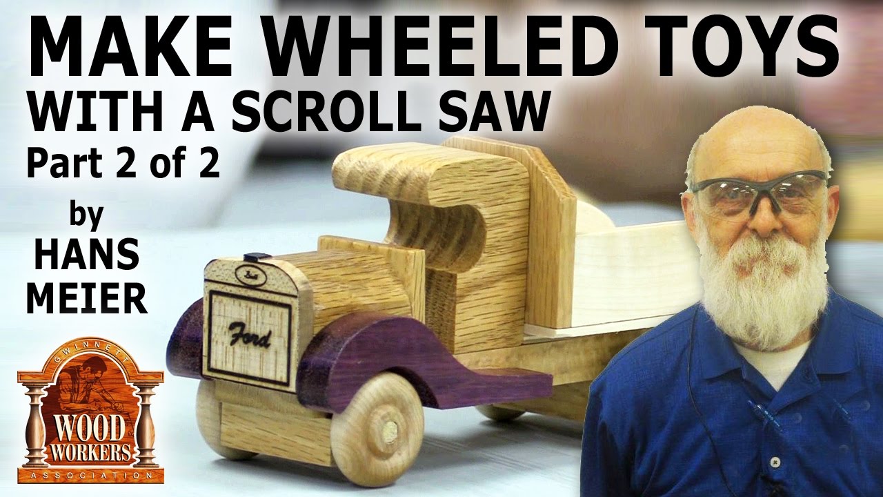 Make wheeled toys with a scroll saw Part 2