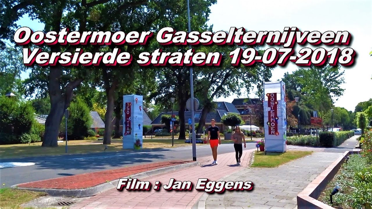 Oostermoer Tentoonstelling Gasselternijveen ,versierde straten 19 07 2018