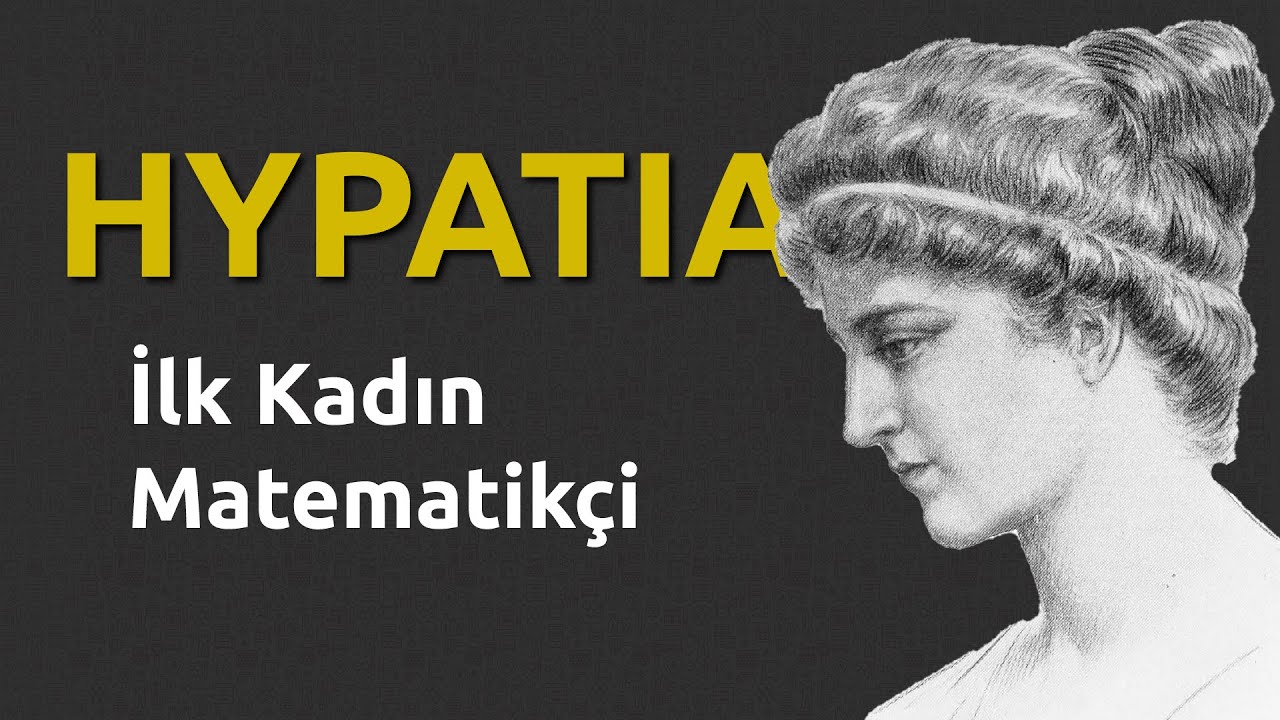 İlk Kadın Matematikçi Hypatia