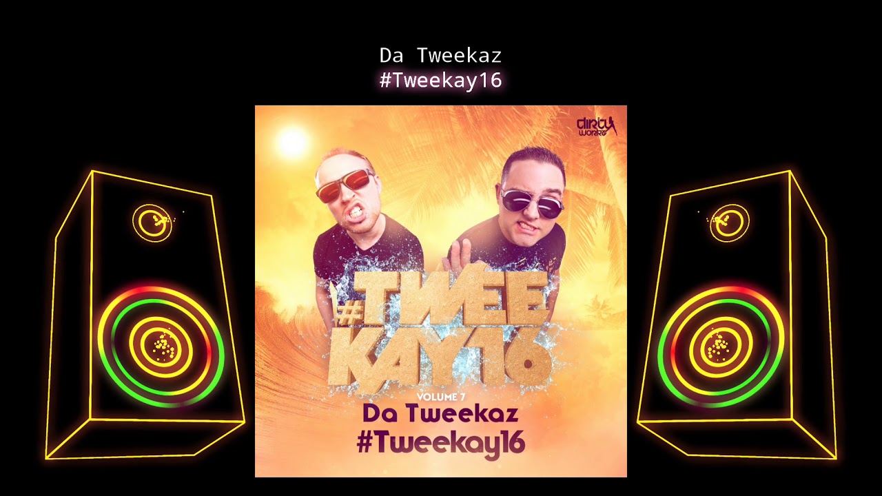DA TWEEKAZ #TWEEKAY16  (📀DRG HQ AUDIO📀)