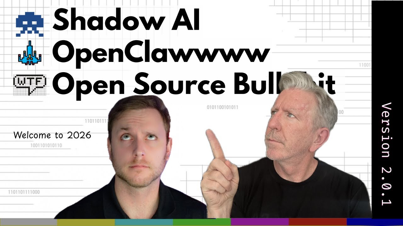 Shadow AI, OpenClaw and Open Source BS - wired_in 2.01