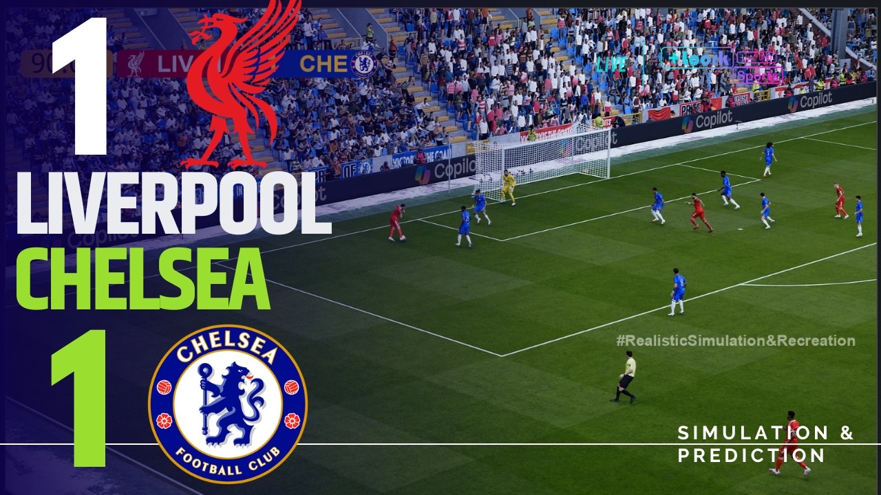 🔴 Liverpool vs Chelsea LIVE | Premier League 25-26 | Full Match (Simulation)