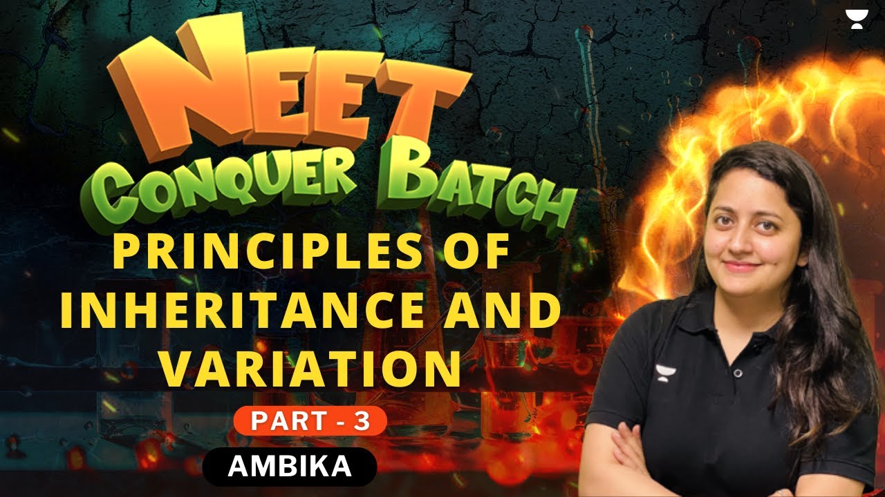 Principles of Inheritance and Variation | Part -3 | NEET 2024 Conquer Batch | Ambika Sharma