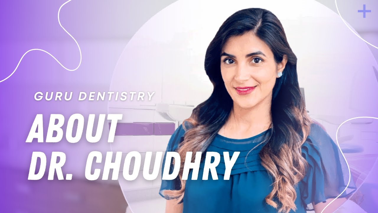 About Dr. Vanila Choudhry | Dr. Vanila, Guru Dentistry, Best Orange County Dentist