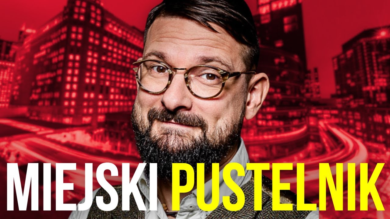 Miejski Pustelnik, czyli jak myślą i działają mistrzowie | Miłosz Brzeziński