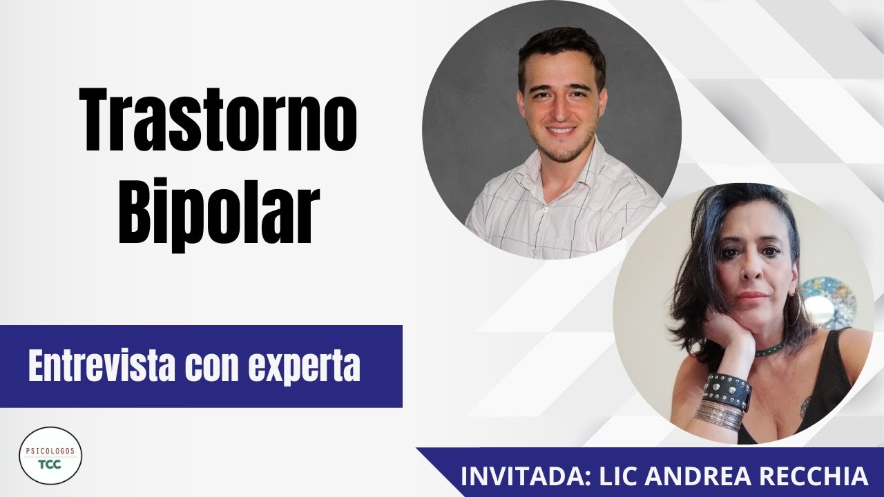 Entrevista: Trastorno bipolar causas, síntomas y tratamiento con Andrea Recchia