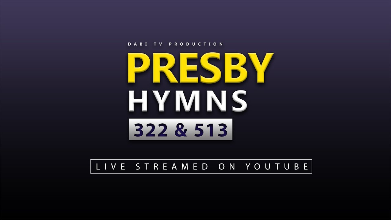 PRESBYTERIAN HYMNS - LIVE STREAM WITH LYRICS | PHB 322 & 513