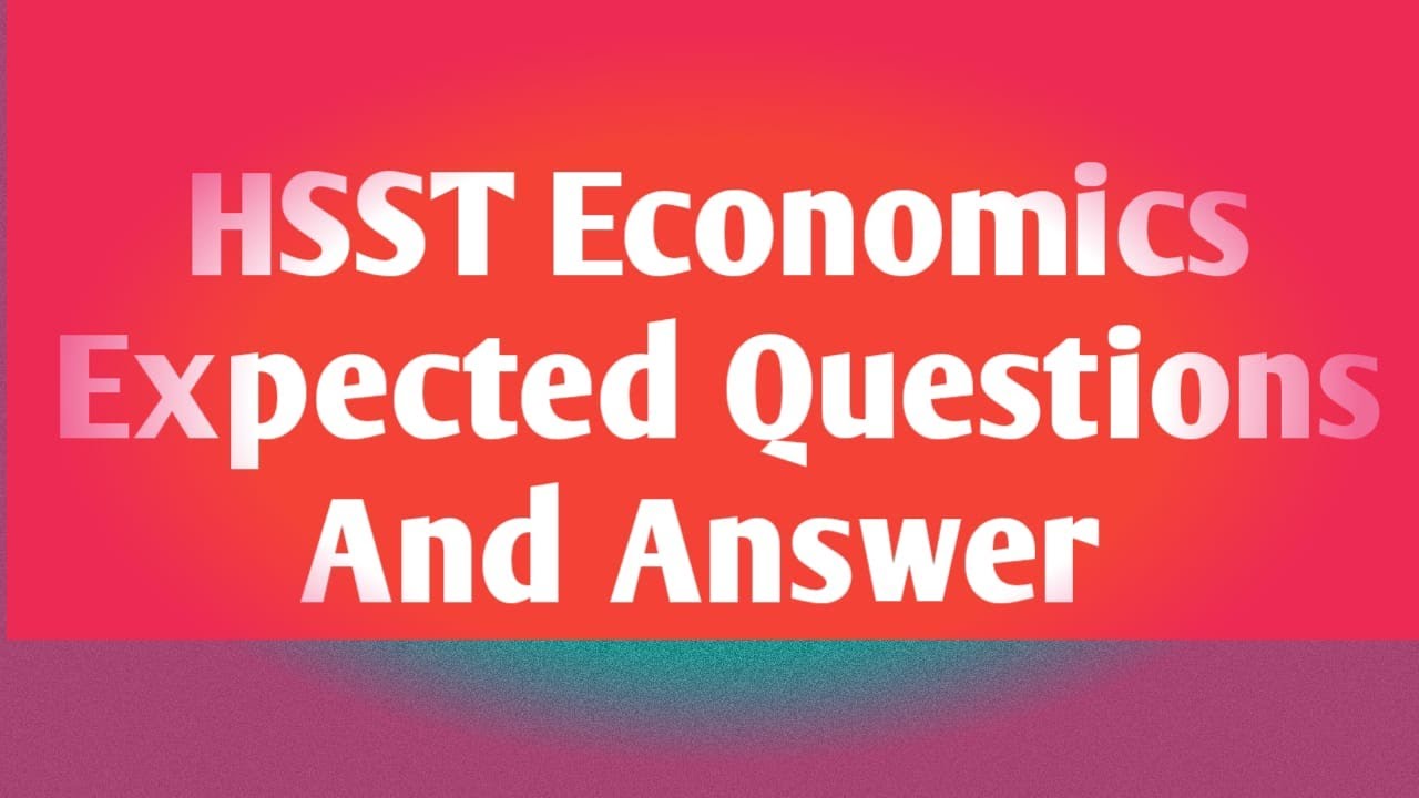HSST Economics Expected  Questions And Answers
