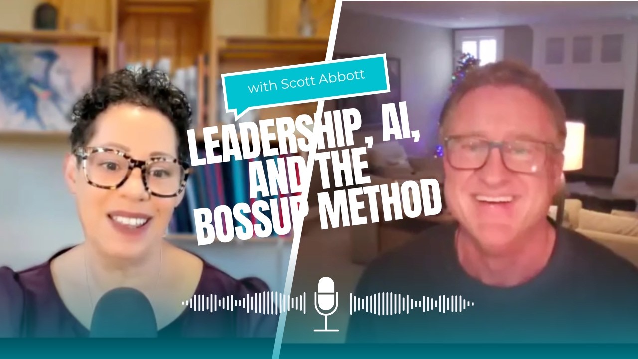 Leadership, AI, and the BossUp Method with Scott Abbott | Coaching Success Stories