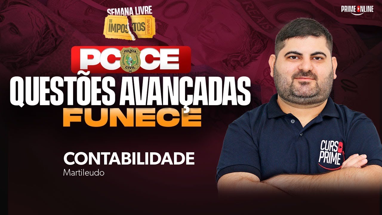 QUESTÕES AVANÇADAS PCCE | CONTABILIDADE | PROF. MARTILEUDO