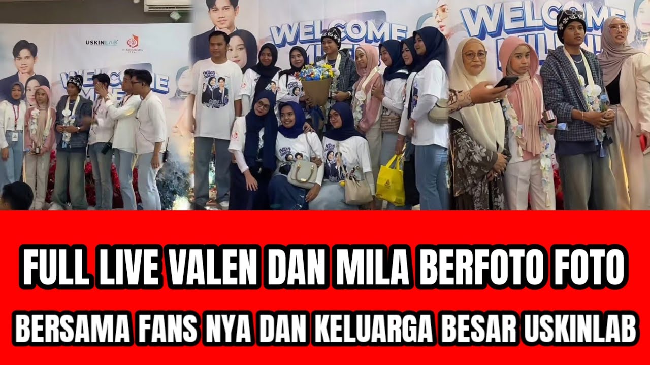 FULL LIVE MILA DAN VALEN BERFOTO FOTO BERSAMA FANS NYA DAN KELUARGA BESAR USKINLAB