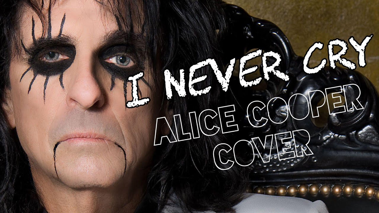 I Never Cry - Alice Cooper cover