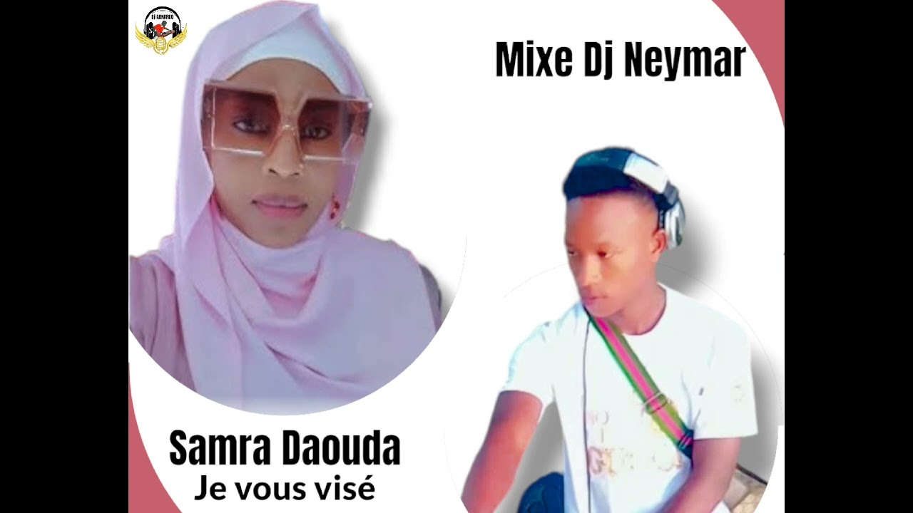Samra daouda je vous visé Mixe Dj Neymar