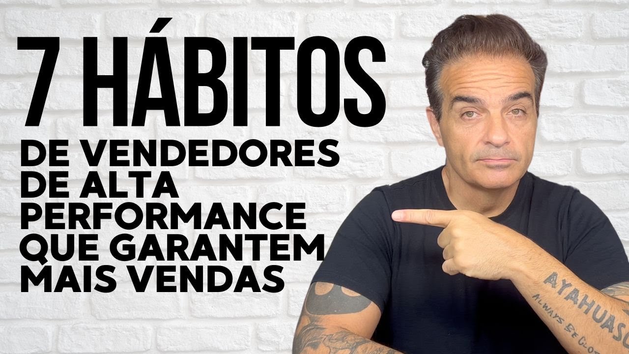 7 Hábitos de Vendedores de Alta Performance Que Garantem Mais Vendas