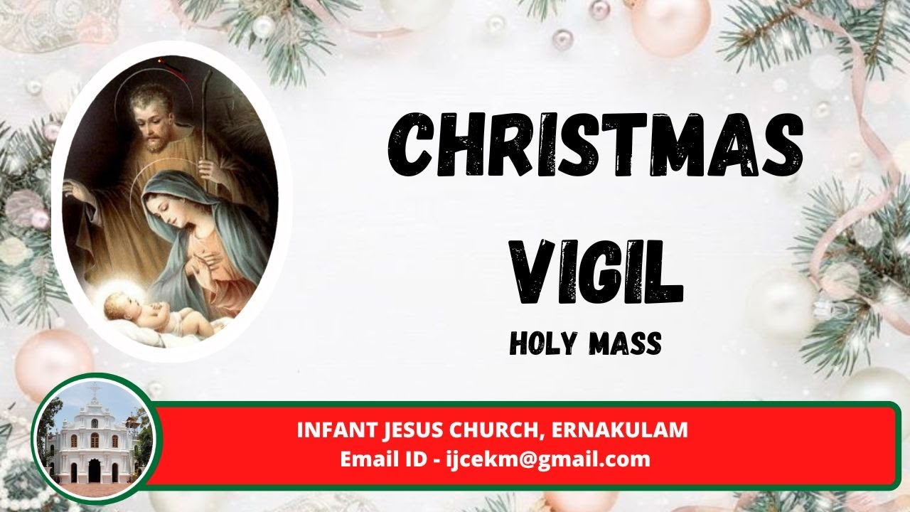 CHRISTMAS  VIGIL LIVE @ INFANT JESUS CHURCH, ERNAKULAM
