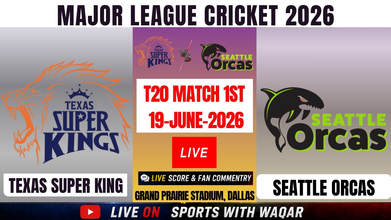 Seattle Orcas vs Texas Super Kings | SO vs TSK | 1st T20 Major League Cricket 2026 Live Score