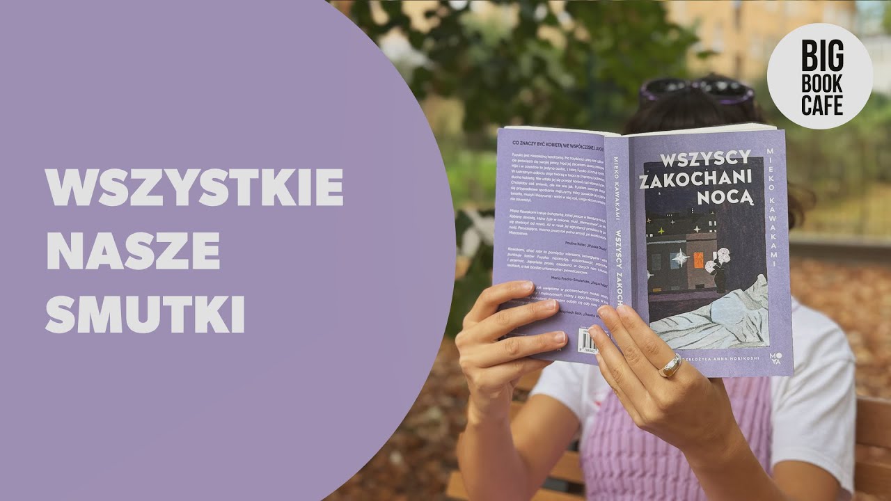 „Wszyscy zakochani nocą” Mieko Kawakami. Recenzja w minutę! Big Book Cafe Poleca