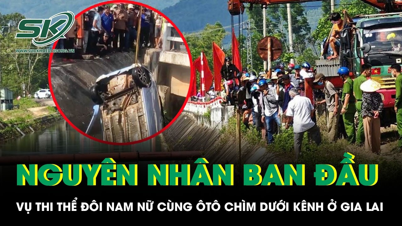 Xác định nguyên nhân ban đầu vụ thi thể đôi nam nữ cùng ôtô chìm dưới kênh ở Gia Lai