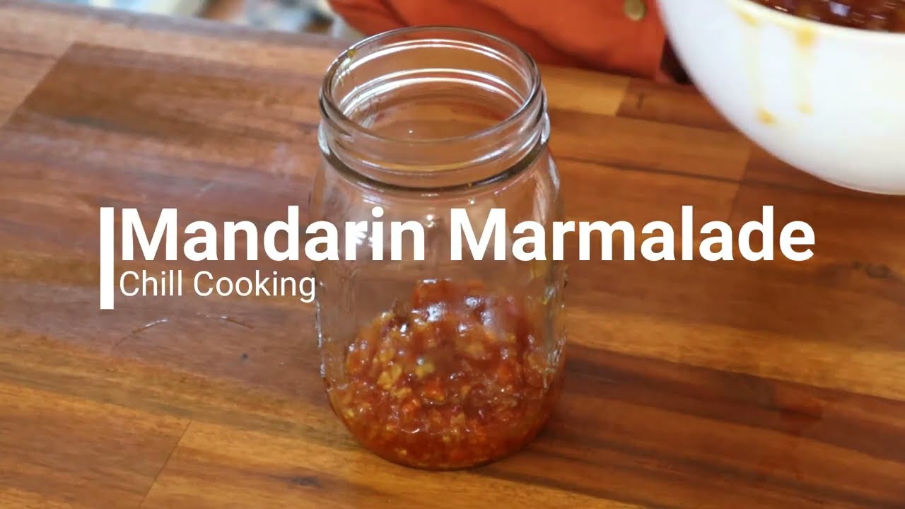 Mandarin Marmalade [Chill Cooks]